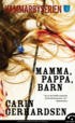 Recension: Mamma, pappa, barn av Carin Gerhardsen + utlottning